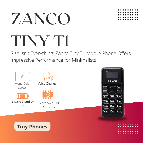 Size Isn't Everything: Zanco Tiny T1 Mobile Phone Offers Impressive Performance for malists