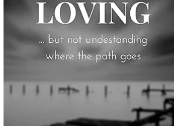 ‘LOVING: but not understanding where the path goes’ by Adrian Gabriel Dumitru