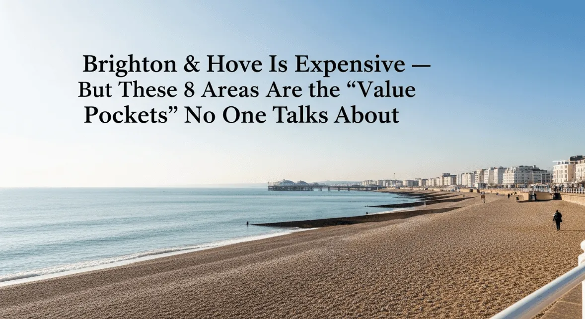 Brighton mortgage broker identifies 8 value pockets in one of the South East’s most expensive housing markets Brighton mortgage broker identifies 8 value pockets in one of the South East’s most expensive housing markets